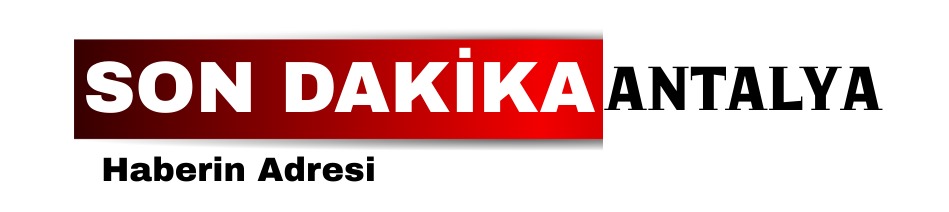 Son Dakika Antalya