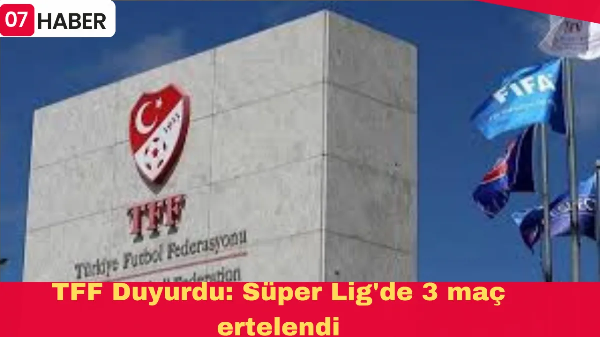 TFF Duyurdu: Süper Lig'de 3 maç ertelendi