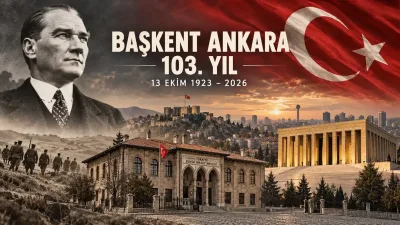 103 yıllık başkent: Ankara’nın başkent oluşunun 103. yılı